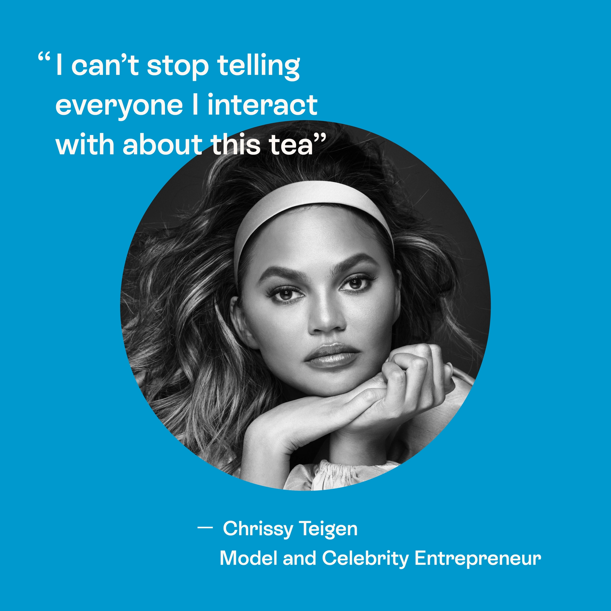 Chrissy Teigan, Model and Celebrity Entrepreneur, on a blue Tea Drops quote card